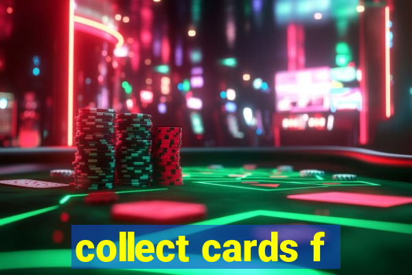 collect cards f